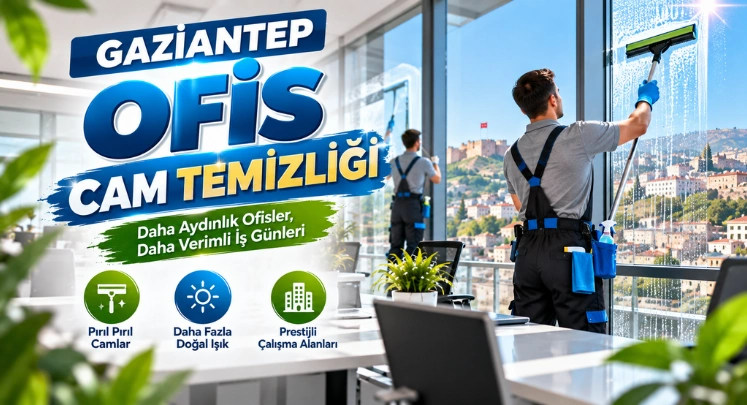gaziantep ofis cam temizliği